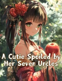 A Cutie Spoiled by Her Seven Uncles