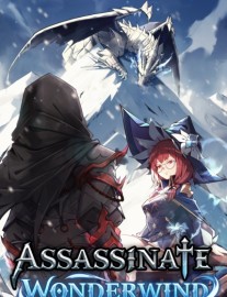 Assassinate Wonderwind [Book 1 Completed!]