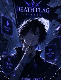 Death Flag System: I Became An Extra From The Author Who Killed Me!