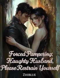 Forced Pampering: Haughty Husband, Please Restrain Yourself