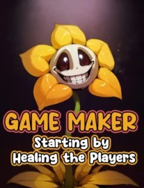 Game Maker: Starting by Healing the Players