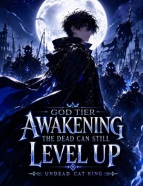 God-Tier Awakening: The Dead Can Still Level Up