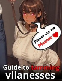 Guide to tamming vilanesses