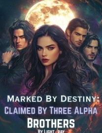 Marked By Destiny: Claimed By Three Alpha Brothers
