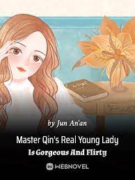 Master Qin s Real Young Lady Is Gorgeous And Flirty