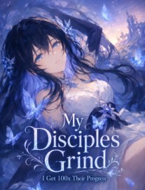 My Disciples Grind, I Get 100x Their Progress