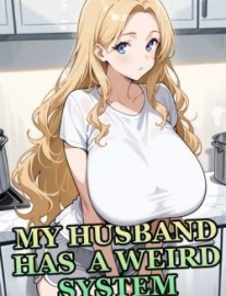 My Husband Has A Weird System.