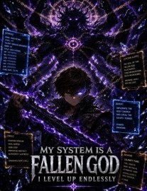My System Is a Fallen God: I Level Up Endlessly