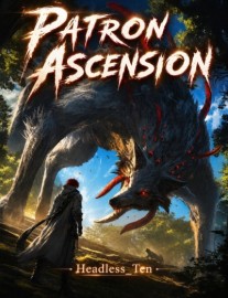 Patron Ascension: I Can Rehabilitate Wraths into My Legendary Spirits