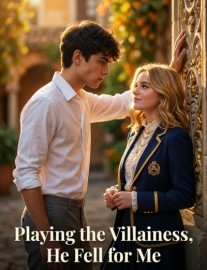 Playing the Villainess, He Fell for Me