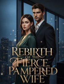 Rebirth of the Fierce, Pampered Wife