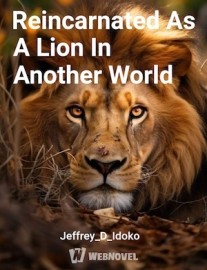 Reincarnated As A Lion In Another World