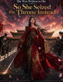 She Was Written to Die, So She Seized the Throne Instead
