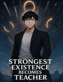 Strongest Existence Becomes Teacher