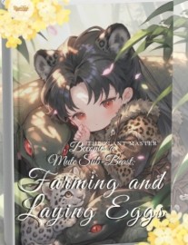 The Plant Master Becomes A Mute Sub-Beast: Farming And Laying Eggs
