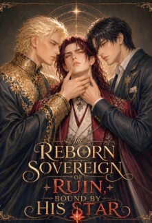 The Reborn Sovereign of Ruin, Bound by His Star