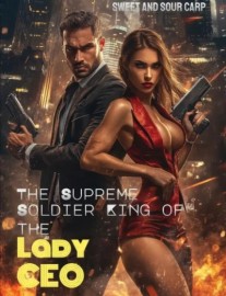 The Supreme Soldier King of the Lady CEO