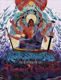 Wasted Spiritual Root to Embark on Demonic Cultivation