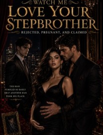 Watch Me Love Your Stepbrother: Rejected, Pregnant , And Claimed