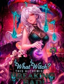 What Witch? This Alchemist is Breaking Bad!