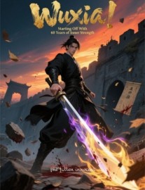 Wuxia: Starting Off With 60 Years of Inner Strength